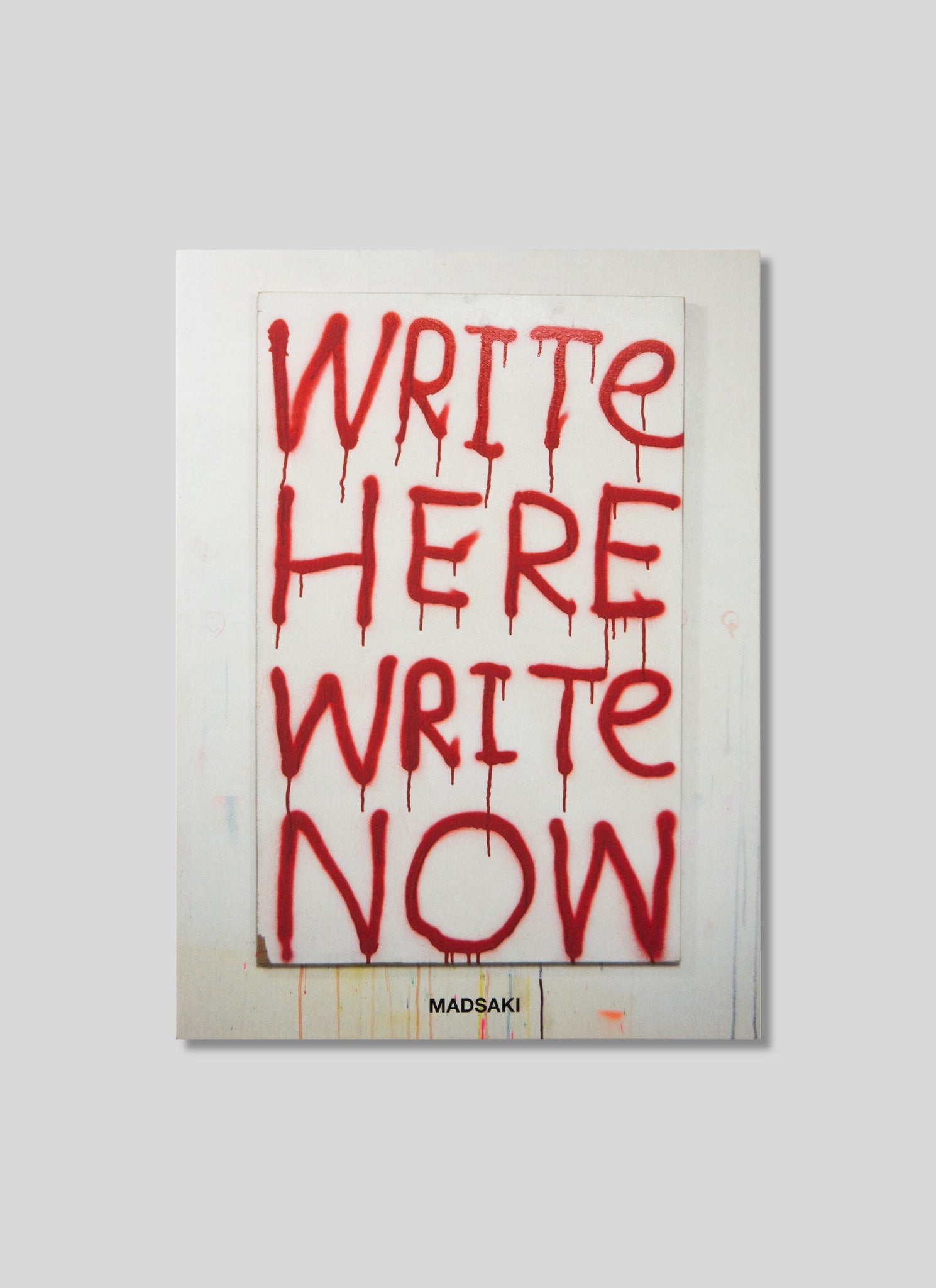 WRITE HERE, WRITE NOW